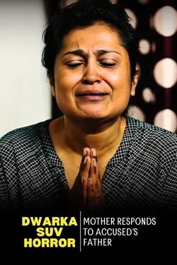 Dwarka SUV Crash: Mother’s Reply to Father’s ‘Regret’