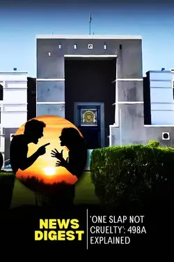 ‘One Slap Not Cruelty’: 498A Explained