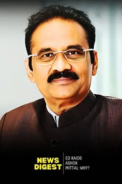 ED Raids Ashok Mittal: Why?
