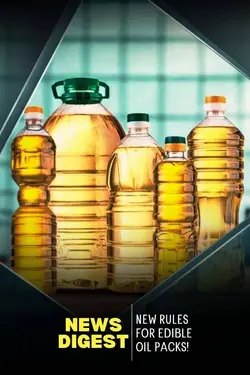 New Rules for Edible Oil Packs!