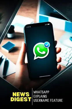WhatsApp Clarifies Username Feature: Phone Number Still Mandatory!